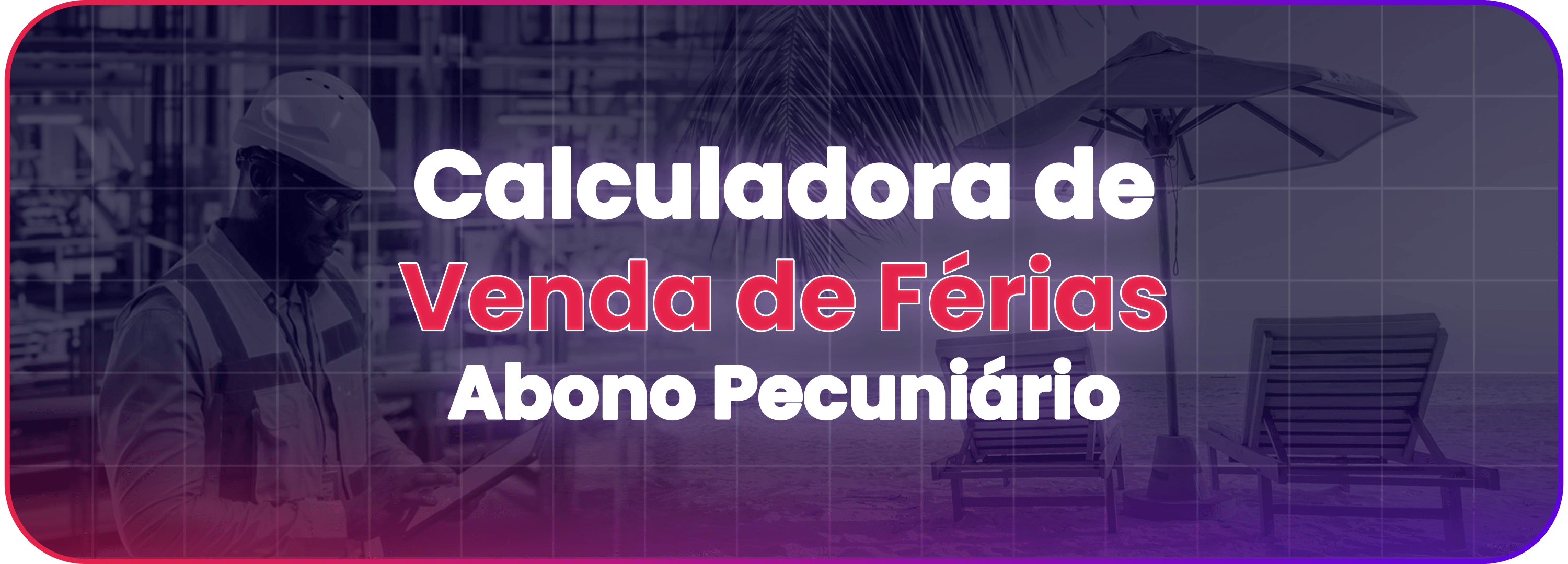 Calculadora de Venda de Férias (Abono Pecuniário)